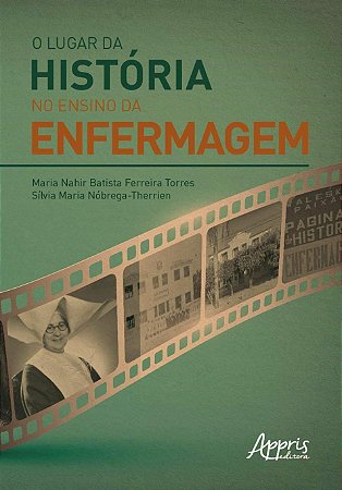 Livro Lugar da Historia No Ensino da Enfermagem, O - Torres/nobrega-therr