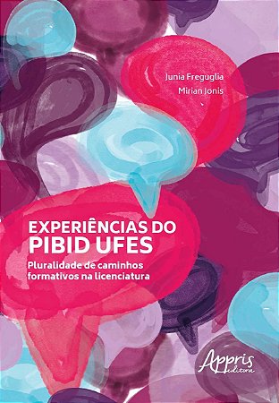 Livro Experiencias do Pibid Ufes : Pluralidade de Caminhos Formativos Na Licencia - Freguglia/ Jonis