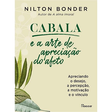 Livro Cabala e a Arte de Apreciação do Afeto - Apreciando o Desejo, a Percepção, - Bonder