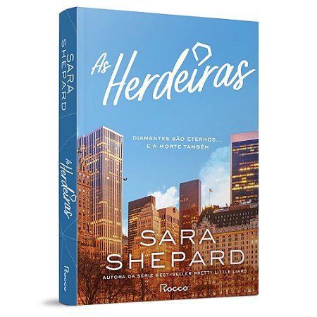 Livro As Herdeiras - Diamantes São Eternos e a Morte Também - Shepard