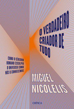 Livro O Verdadeiro Criador de Tudo  Nicolelis