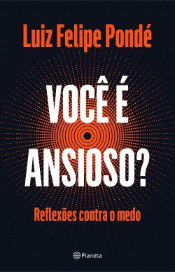 Livro Voce e Ansioso : Reflexoes contra o Medo - Ponde
