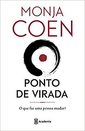 Livro Ponto de Virada: o Que Faz Uma Pessoa Mudar - Monja Coen - Academia