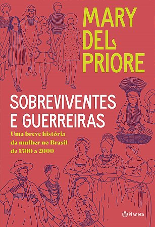 Livro Sobreviventes e Guerreiras - Priore
