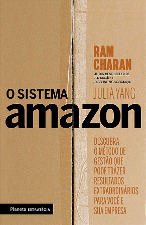 Livro Sistema Amazon, O: Descubra o Metodo de Gestao Que Pode Trazer Resultados E - Charan/yang