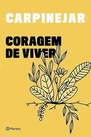 Livro Coragem de Viver - Carpinejar - Planeta