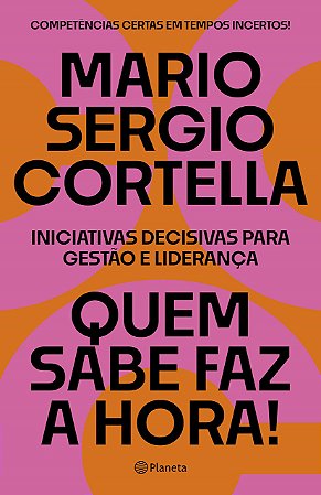Livro Quem Sabe Faz a Hora! Cortella