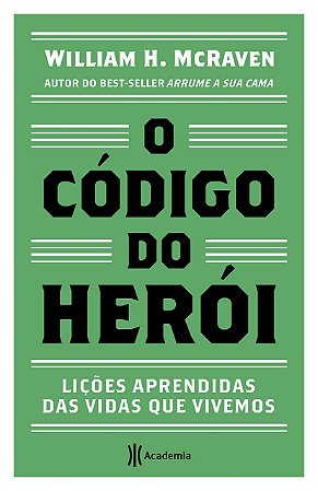 Livro O Código do Herói: Liçoes Aprendidas das Vidas Que Vivemos