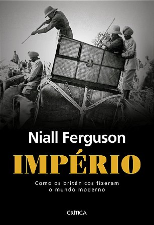 Livro Imperio: com os Britanicos Fizeram o Mundo Moderno - Ferguson
