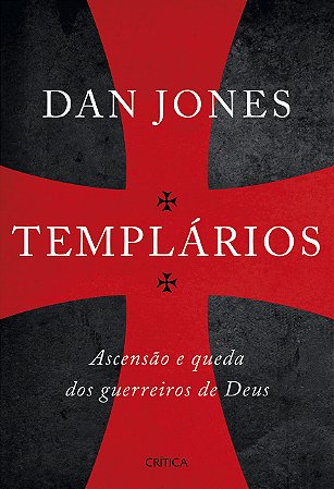Livro Templários: Ascensão e Queda dos Guerreiros Sagrados de Deus - Jones - Planeta
