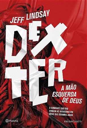 Livro Dexter: a Mao Esquerda de Deus - Lindsay - Minotauro