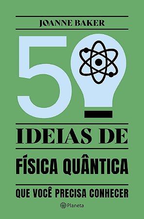 Livro 50 Idéias de Física Quântica Que Você Precisa Conhecer Baker