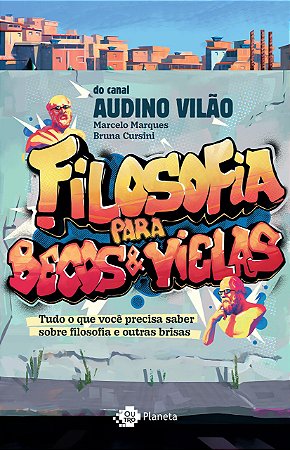 Livro Filosofia para Becos e Vielas: Tudo o Que Voce Precisa Saber sobre Filosofi - Vilao