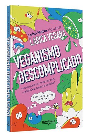 Livro Veganismo Descomplicado: Manual para Um Modo de Viver Sustentavel, Barato - Motta/ Vegana