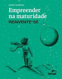 Livro Empreender Na Maturidade: Reinvente-se - Sampaio
