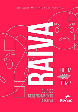Livro Raiva: Quem Nao tem - Stepanski/costa/sant