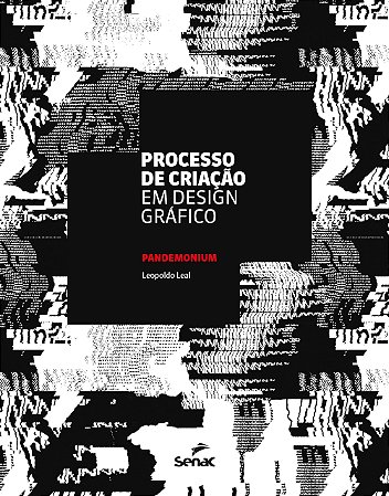 Livro Processo de Criacao em Design Grafico: Pandemonium - Leal
