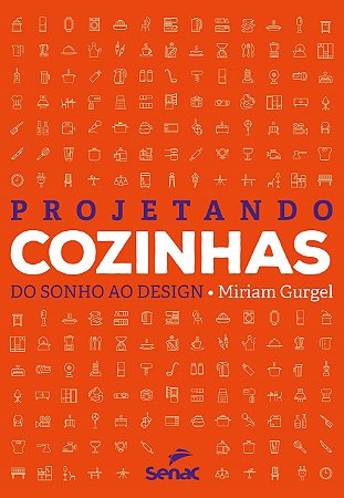 Livro Projetando Cozinhas Do Sonho Ao Design - Gurgel
