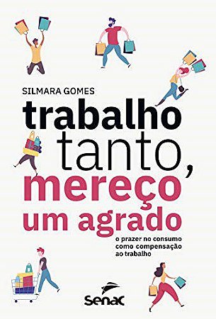 Livro Trabalho Tanto, Mereco Um Agrado - Gomes