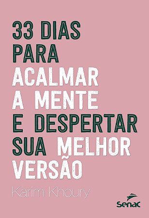 Livro 33 Dias para Acalmar a Mente e Despertar sua Melhor Versão