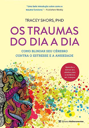 Livro Os Traumas do Dia a Dia - Shors - Melhoramentos