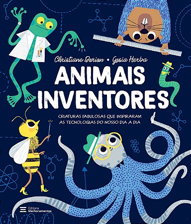 Livro Animais Inventores - Dorion - Melhoramentos - Pré-Venda