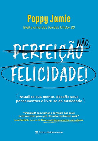 Livro Perfeicao Nao, Felicidade! - Atualize Sua Mente, Desafie Seus Pensamentos E - Jamie