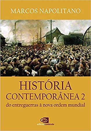 Livro História Contemporânea Vol II: do Entreguerras a Nova Ordem Mundial