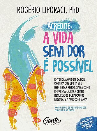 Livro Acredite, a Vida sem Dor e Possível