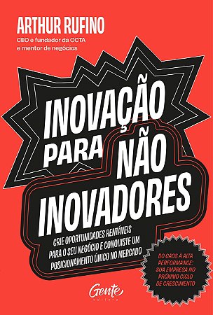 Livro Inovação para Não Inovadores - Rufino