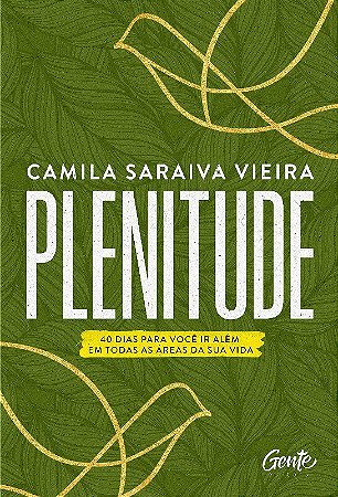 Livro Plenitude 40 Dias para você ir Além em todas as Áreas da Vida
