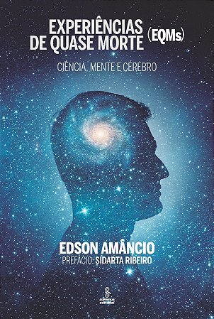 Livro Experiências de Quase Morte: Ciência, Mente e Cérebro