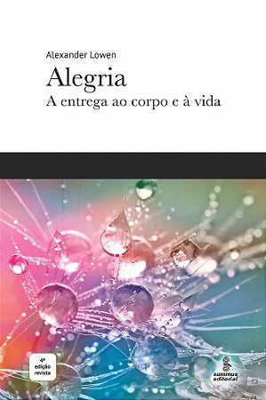 Livro Alegria: Entrega ao Corpo e a Vida: Lowen