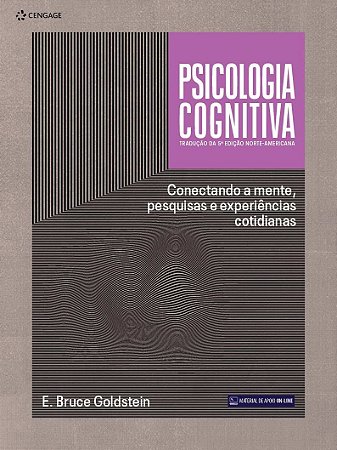 Livro Psicologia Cognitiva: Conectando a Mente, Pesquisas e Experiencias Cotidian - Goldstein