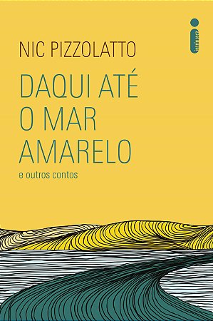 Livro Daqui Ate o Mar Amarelo e Outros Contos - Nic Pizzolatto