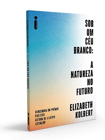 Livro Sob Um Ceu Branco - Elizabeth Kolbert