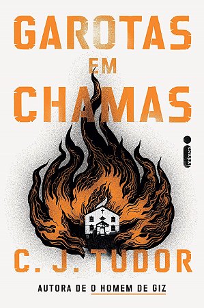Livro Garotas em Chamas - C.j. Tudor