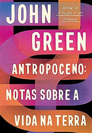 Livro Antropoceno: Notas sobre a Vida Na Terra   Green