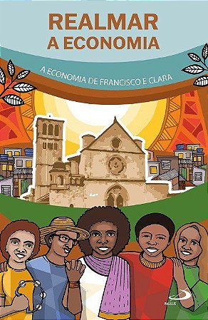 Livro Realmar a Economia: a Economia de Francisco e Clara - Brasileiro