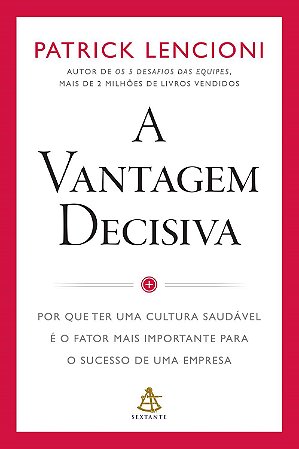 Livro A Vantagem Decisiva  Lencioni