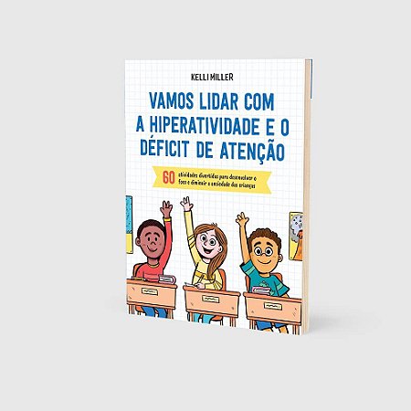 Livro Vamos Lidar com a Hiperatividade e o Deficit de Atencao: 60 Atividades Dive - Miller