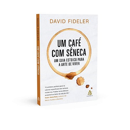 Livro Café com Seneca: Um Guia Estóico Para a Arte de Viver - Fideler - Sextante
