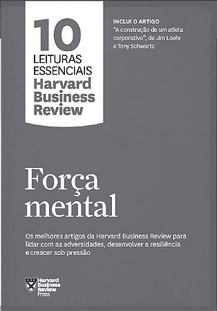 Livro Força Mental (10 Leituras Essenciais - Hbr) - Harvard Business rev