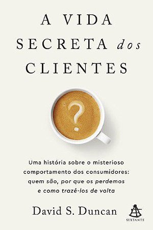 Livro Vida Secreta dos Clientes, A - Duncan