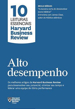 Livro Alto Desempenho: 10 Leituras Essenciais Harvard Business Review - Harvard Business rev