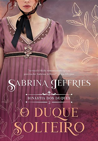 Livro O Duque Solteiro (dinastia dos Duques    2) - Jeffries