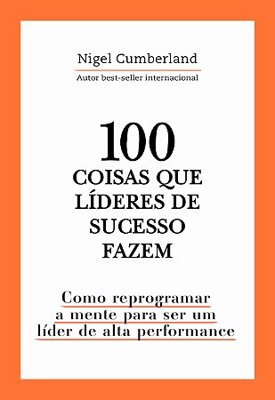 Livro 100 Coisas Que Líderes de Sucesso Fazem