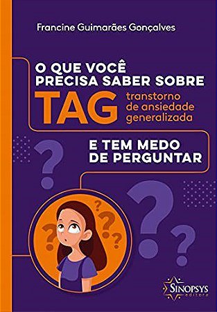 Livro O Que Você Precisa Saber Sobre TAG e Tem Medo de Perguntar - Gonçalves - Sinopsys