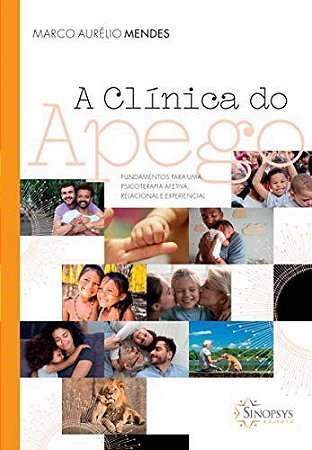 Livro Clínica do Apego - Mendes - Sinopsys