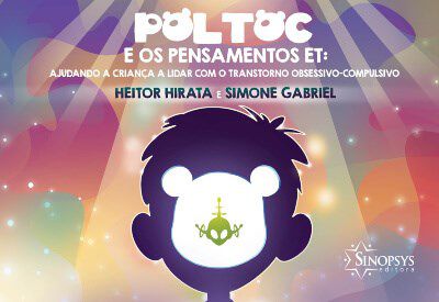 Livro Poltoc e os Pensamentos Et: Ajudando a Criança a Lidar com o Transtorno Obsessivo Compulsivo